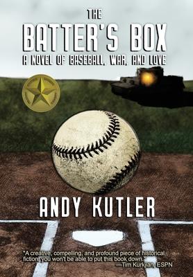 The Batter's Box: A Novel of Baseball, War, and Love