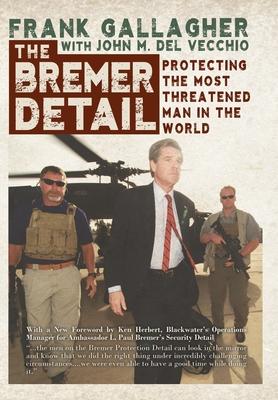 The Bremer Detail: Protecting the Most Threatened Man in the World