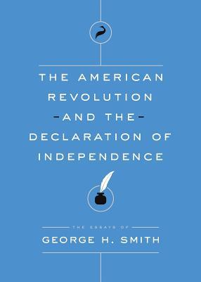 The American Revolution and the Declaration of Independence