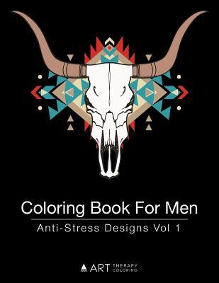 Coloring Book For Men: Anti-Stress Designs Vol 1