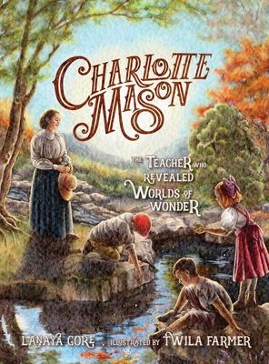 Charlotte Mason: The Teacher Who Revealed Worlds of Wonder