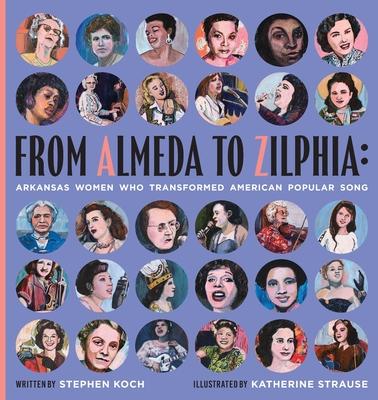 From Almeda to Zilphia: Arkansas Women Who Transformed American Popular Song