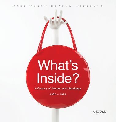 What's Inside?: A Century of Women and Handbags, 1900-1999