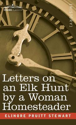 Letters on an Elk Hunt by a Woman Homesteader