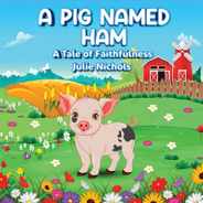 A Pig Named Ham: A Tale of Faithfulness Subscription
