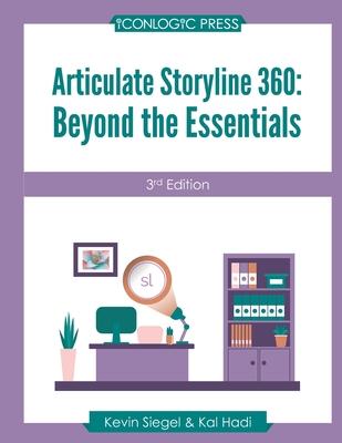 Articulate Storyline 360: Beyond The Essentials (3rd Edition)