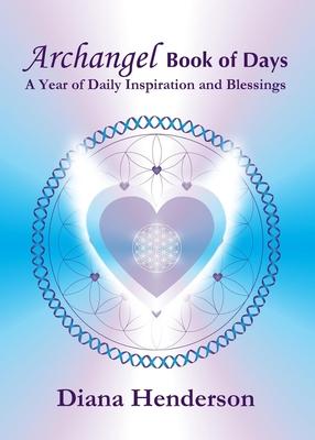 Archangel Book of Days: A Year of Daily Inspiration and Blessings