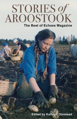 Stories of Aroostook: The Best of Echoes