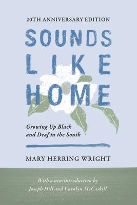 Sounds Like Home: Growing Up Black and Deaf in the South