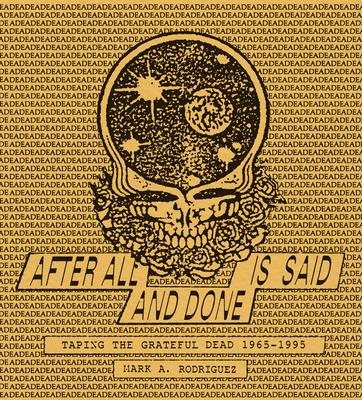 After All Is Said and Done: Taping the Grateful Dead, 1965-1995