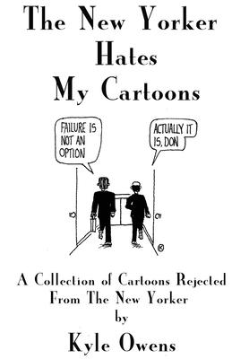 The New Yorker Hates My Cartoons