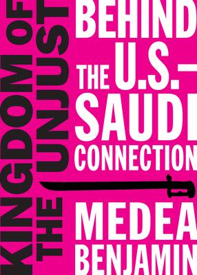 Kingdom of the Unjust: Behind the U.S.-Saudi Connection