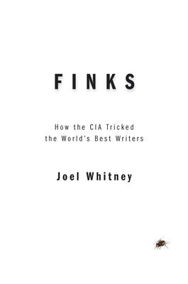 Finks: How the C.I.A. Tricked the World's Best Writers