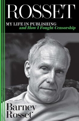 Rosset: My Life in Publishing and How I Fought Censorship