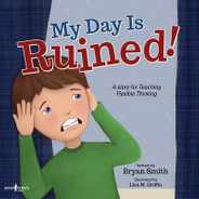 My Day Is Ruined!: A Story for Teaching Flexible Thinking Subscription