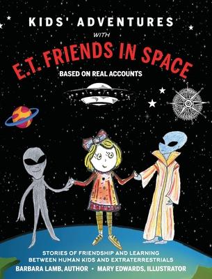 Kids' Adventures With E.T. Friends in Space: Based on Real Accounts