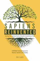 Sapiens Reinvented: Saving the Species from a Deadly Evolutionary Flaw Subscription