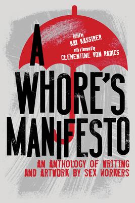 A Whore's Manifesto: An Anthology of Writing and Artwork by Sex Workers Subscription