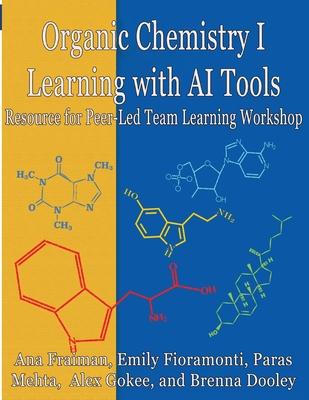 Organic Chemistry I Learning with AI Tools: Peer-Led Team Learning Workbook Subscription