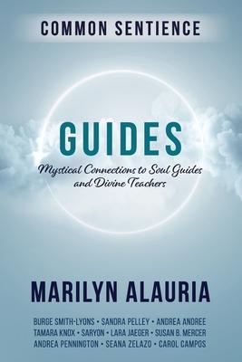 Guides: Mystical Connections to Soul Guides and Divine Teachers