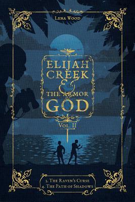 Elijah Creek & The Armor of God Vol. II: 3. The Raven's Curse, 4. The Path of Shadows