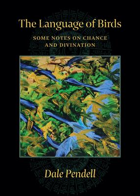 The Language of Birds: Some Notes on Chance and Divination