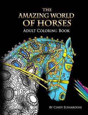 The Amazing World Of Horses: Adult Coloring Book Volume 1