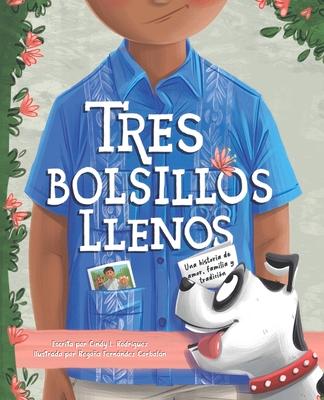 Tres Bolsillos Llenos: Una Historia de Amor, Familia Y Tradicion