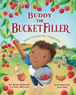 Buddy the Bucket Filler: Daily Choices for Happiness