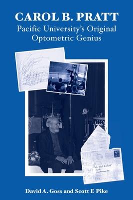 Carol B. Pratt: Pacific University's Original Optometric Genius