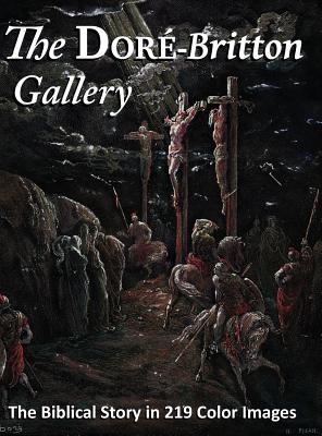 The Dor-Britton Gallery: The Biblical Story in 219 Color Images