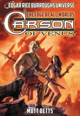 Carson of Venus: The Edge of All Worlds (Edgar Rice Burroughs Universe)