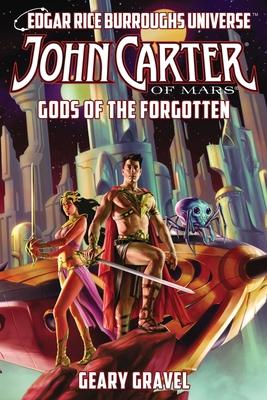 John Carter of Mars: Gods of the Forgotten (Edgar Rice Burroughs Universe)