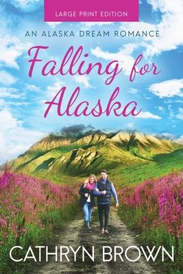 Falling for Alaska: Large Print