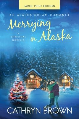 Merrying in Alaska: Large Print