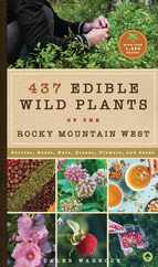 437 Edible Wild Plants of the Rocky Mountain West: Berries, Roots, Nuts, Greens, Flowers, and Seeds Subscription