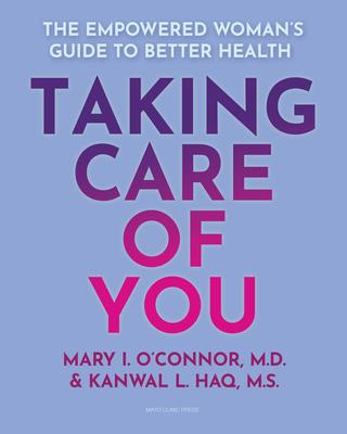 Taking Care of You: The Empowered Woman's Guide to Better Health