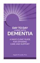Day to Day Living with Dementia: A Mayo Clinic Guide for Offering Care and Support Subscription
