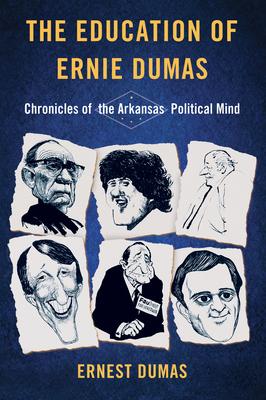 The Education of Ernie Dumas: Chronicles of the Arkansas Political Mind