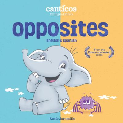 Canticos Opposites: Bilingual Firsts