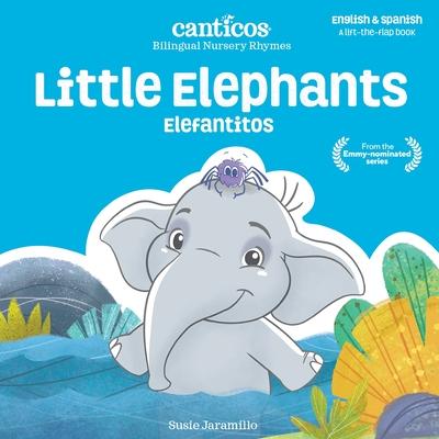 Canticos Little Elephants / Elefantitos: Bilingual Nursery Rhymes