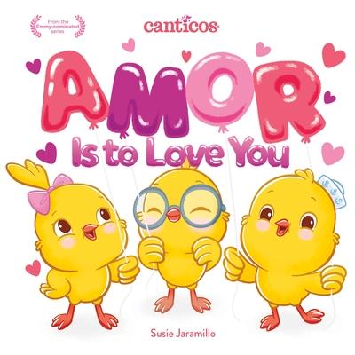 Amor Is to Love You: A Bilingual Lift-The-Flap Book