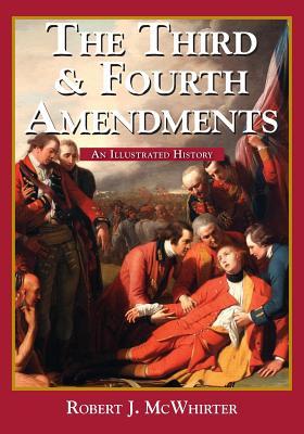 The Third and Fourth Amendments: An Illustrated History