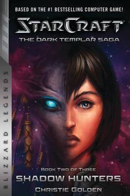 Starcraft: The Dark Templar Saga Book Two: Shadow Hunters