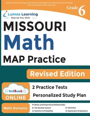 Missouri Assessment Program Test Prep: 6th Grade Math Practice Workbook and Full-length Online Assessments: MAP Study Guide