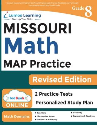 Missouri Assessment Program Test Prep: 8th Grade Math Practice Workbook and Full-length Online Assessments: MAP Study Guide