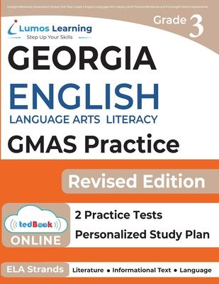 Georgia Milestones Assessment System Test Prep: Grade 3 English Language Arts Literacy (ELA) Practice Workbook and Full-length Online Assessments: GMA Subscription