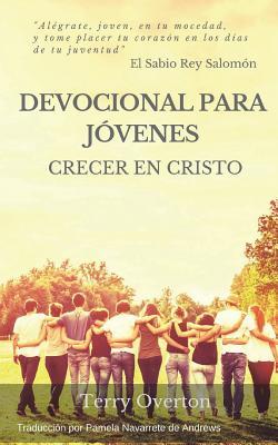 Devocional Para Jovenes: Crecer en Cristo