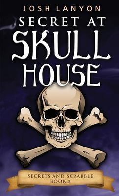 Secret at Skull House: An M/M Cozy Mystery: Secrets and Scrabble 2