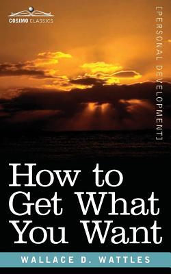 How to Get What You Want